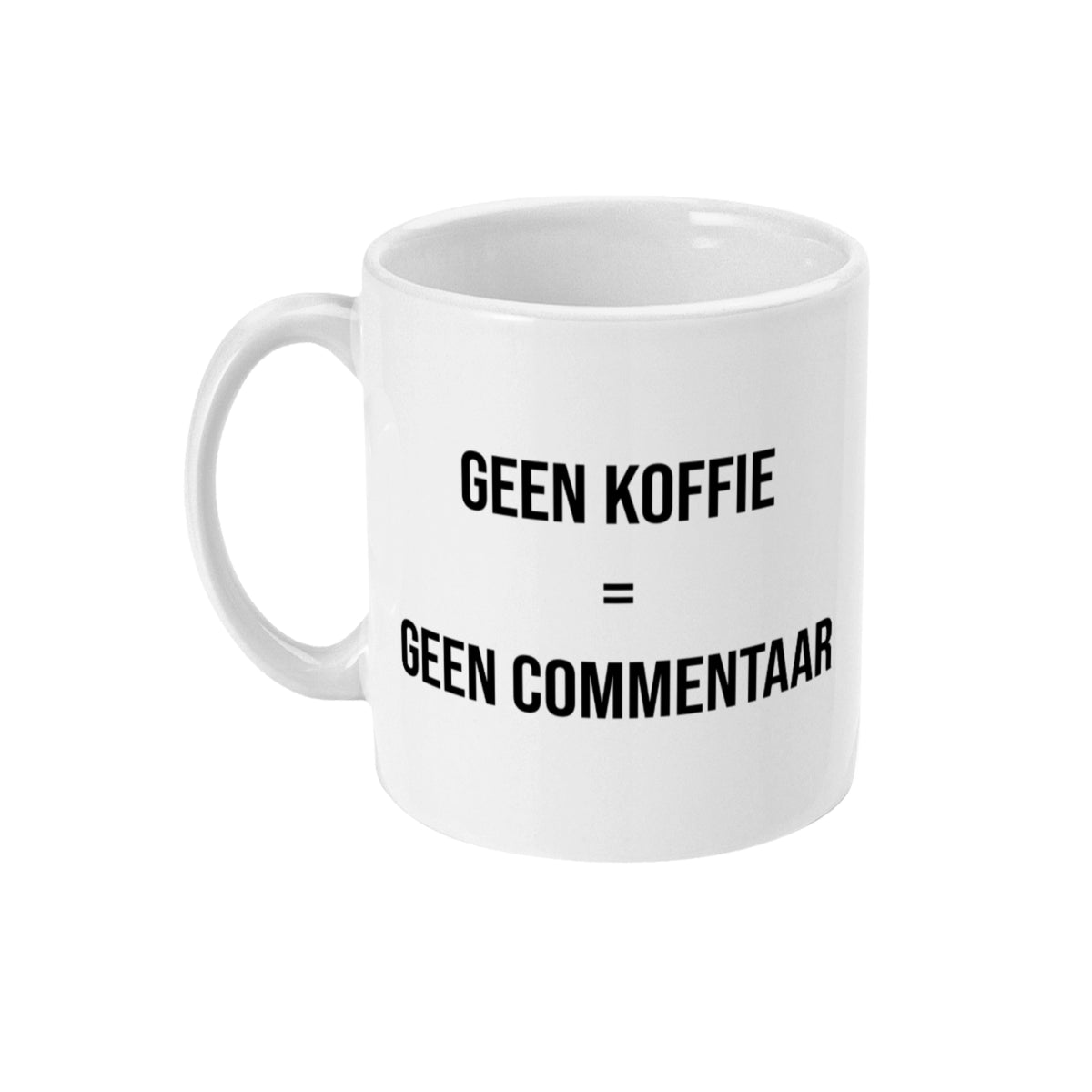 Grappige koffiemok met tekst “Geen koffie = geen commentaar”, perfect als cadeau voor collega’s.